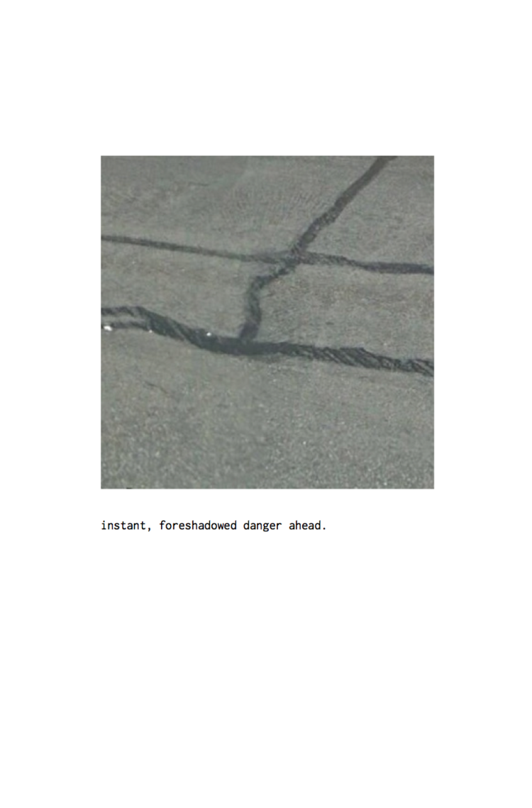 pavement image captioned: instant, foreshadowed danger ahead